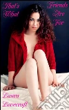 That's what friends are for. E-book. Formato EPUB ebook di Laura Lovecraft