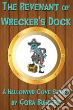 The Revenant of Wrecker's Dock: A Hallowind Cove Story. E-book. Formato Mobipocket ebook