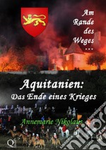 Aquitanien: Das Ende eines Krieges. E-book. Formato Mobipocket ebook