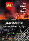 Aquitanien: Das Ende eines Krieges. E-book. Formato Mobipocket ebook