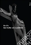 Qui tutto va a puttane!. E-book. Formato EPUB ebook di AA. VV.