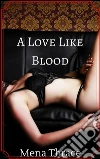 A love like blood. E-book. Formato EPUB ebook di Mena Thrace