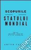 Scopurile statului mondial. E-book. Formato EPUB ebook di Anton Casian