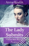The Lady Submits. E-book. Formato EPUB ebook di Anna Austin