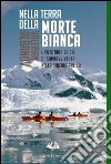 Nella terra della morte bianca: Una storia epica di sopravvivenza nella Siberia artica. E-book. Formato EPUB ebook di Valerian Ivanovic Albanov