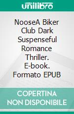 NooseA Biker Club Dark Suspenseful Romance Thriller. E-book. Formato EPUB ebook di Marata Eros