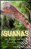 IguanasAn Easy Care And Feeding Guide. E-book. Formato Mobipocket ebook