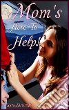 Mom's here to help!. E-book. Formato EPUB ebook di Laura Lovecraft
