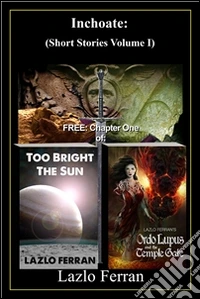 Inchoate: (Short Stories Volume I). E-book. Formato PDF ebook