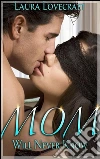 Mom will never know. E-book. Formato Mobipocket ebook di Laura Lovecraft
