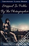 Stripped in public by the photographer. E-book. Formato EPUB ebook