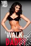 A walk with daddy. E-book. Formato EPUB ebook di Taboo Inc.