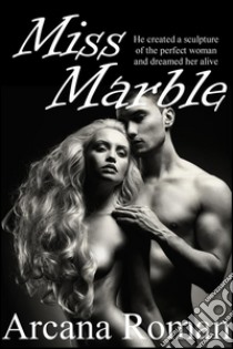 Miss MarbleA Flash of Exotic Erotica. E-book. Formato EPUB ebook di Arcana Roman