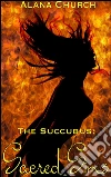 Sacred Sins: Book 5 of 'The Succubus'. E-book. Formato Mobipocket ebook di Alana Church
