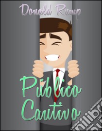 Público cautivo. E-book. Formato EPUB ebook di Donald Rump