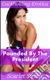 Pounded by the president. E-book. Formato EPUB ebook