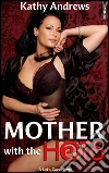 Mother with the hots. E-book. Formato Mobipocket ebook di Kathy Andrews