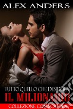 Tutto quello che desidera il Milionario (collezione con scatola) (BDSM Romanzo Erotico). E-book. Formato Mobipocket ebook