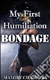 My first humiliation bondage. E-book. Formato PDF ebook