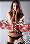 My brother's keeper. E-book. Formato EPUB ebook di Lizzy Eliot