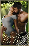 Rekindling Her Desire: Book 7 of 'The Hazard Chronicles'. E-book. Formato EPUB ebook di Becca Sinh