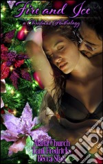 Fire and IceA Christmas Anthology. E-book. Formato EPUB