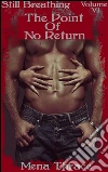The Point Of No Return: Book 6 of 'Still Breathing'. E-book. Formato EPUB ebook di Mena Thrace