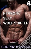 Beth's Hypnotic Sexy Wolf Shifter - Part 3: Book 3 of 'Beth's Hypnotic Sexy Wolf Shifter'. E-book. Formato Mobipocket ebook di Goddess Pleasure