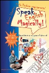Parla l'inglese magicamente! Speak English Magically! Rilassati! Anche tu puoi imparare l'inglese adesso!: Rilassati! Anche tu puoi imparare l'inglese ora! . E-book. Formato Mobipocket ebook di Antonio Libertino