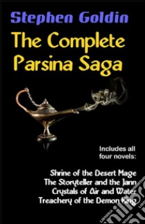 The Complete Parsina Saga. E-book. Formato Mobipocket ebook di Stephen Goldin