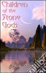 Children of the Stone Gods. E-book. Formato EPUB ebook