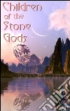 Children of the Stone Gods. E-book. Formato EPUB ebook di Cora Buhlert