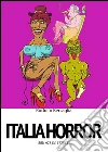 Italia horror. E-book. Formato EPUB ebook di Rodolfo Bersaglia
