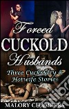 Forced cuckold husbands. E-book. Formato EPUB ebook