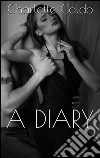 A diary. E-book. Formato EPUB ebook di Charlotte Caldo