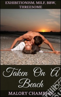 Taken on a beach. E-book. Formato EPUB ebook di Malory Chambers