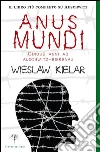 Anus Mundi: cinque anni ad Auschwitz-Birkenau. E-book. Formato EPUB ebook di Wieslasw Kielar