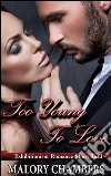 Too young to love. E-book. Formato PDF ebook di Malory Chambers