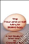 The four and a half minute boiled egg. E-book. Formato Mobipocket ebook di Cora Buhlert
