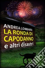 La ronda di Capodanno e altri disastri. E-book. Formato EPUB