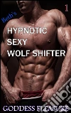 Beth's hypnotic sexy wolf shifter. E-book. Formato EPUB ebook di Goddess Pleasure