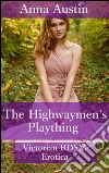 The highwaymen's plaything. E-book. Formato PDF ebook di Anna Austin