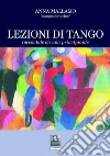 Lezioni di tango raccontate da una principiante. E-book. Formato PDF ebook di Anna Mallamo