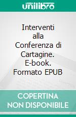 Interventi alla Conferenza di Cartagine. E-book. Formato EPUB ebook