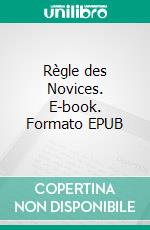 Règle des Novices. E-book. Formato EPUB ebook di Saint Bonaventure