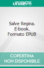 Salve Regina. E-book. Formato EPUB ebook