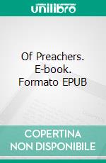 Of Preachers. E-book. Formato EPUB ebook di Saint Francis of Assisi