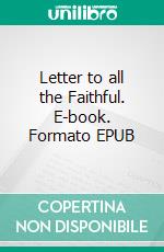 Letter to all the Faithful. E-book. Formato EPUB ebook