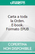 Carta a toda la Orden. E-book. Formato EPUB ebook di San Francisco de Asis