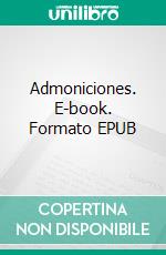 Admoniciones. E-book. Formato EPUB ebook di San Francisco de Asis